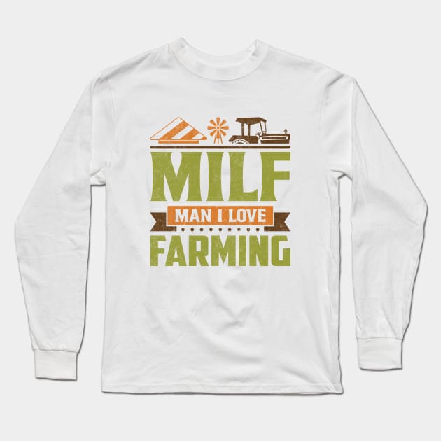 MILF - Man I Love Farming Long Sleeve T-Shirt by BodinStreet